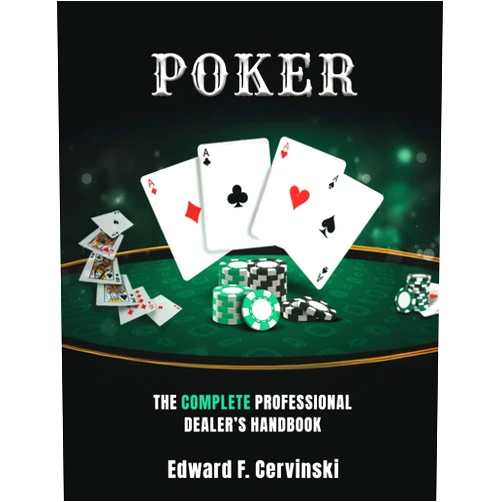 Edward F. Cervinski Poker: The Complete Professional Dealer's Handbook