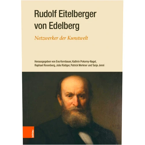 German Edition by Tanja Jenni (Editor), Eva Kernbauer (Editor), Kathrin Pokorny-nagel (Editor), Raphael Rosenberg (Editor), Julia Rudiger (Editor) & 1 more Rudolf Eitelberger Von Edelberg: Netzwerker Der Kunstwelt (German Edition)