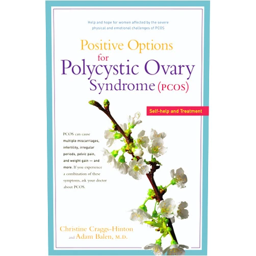 Christine Craggs-Hinton Positive Options for Polycystic Ovary Syndrome (PCOS): Self-Help and Treatment (Positive Options for Health)