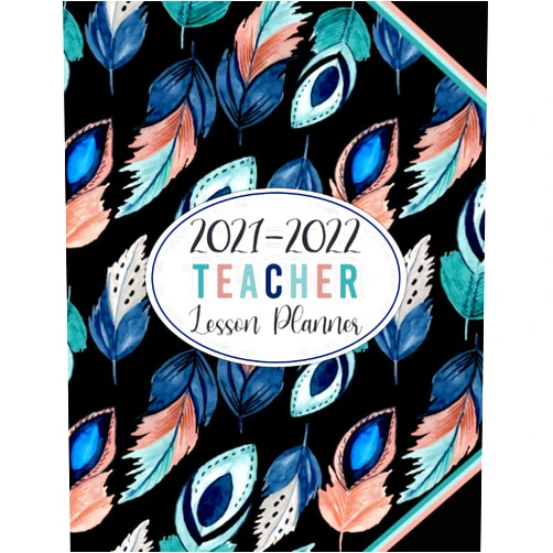 Massy Planners Teacher Lesson Planner 2021-2022: Academic Year Monthly and Weekly Class Organizer | Lesson Plan Grade and Record Books for Teachers July 2021-June ... Feathers Design) (Unique Teacher Planners!)