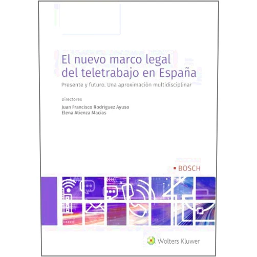 Spanish Edition by Elena Atienza Macías (Author, Contributor), Juan Francisco Rodríguez Ayuso (Author, Contributor), Wolters Kluwer España (Editor) & 1 more Format: Kindle Edition El nuevo marco legal del teletrabajo en España. Presente y futuro. Una aproximación multidisciplinar (Spanish Edition)