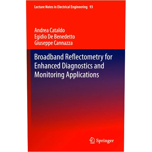 Cataldo Broadband Reflectometry for Enhanced Diagnostics and Monitoring Applications (Lecture Notes in Electrical Engineering, 93)
