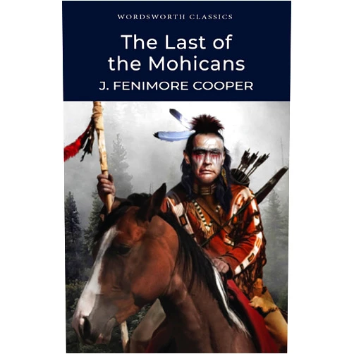 James Fenimore Cooper The Last of the Mohicans (Wordsworth Classics)
