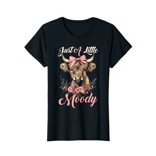 Just A Little Moody - We Love Highland Cows Highland Cow Just A Little Moody Flower Funny Farm Farmer T-Shirt