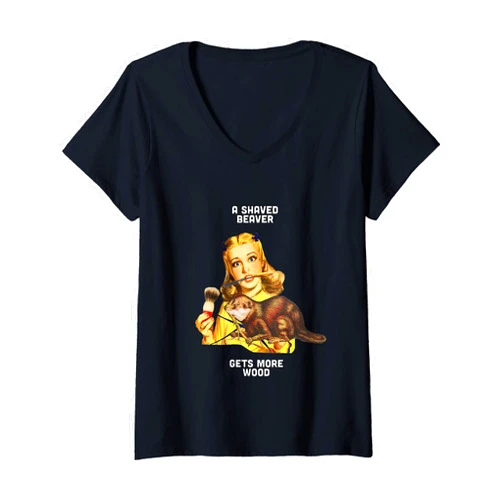 Vintage Really Naughty Novelty Tees Womens A Shaved Beaver Gets More Wood Naughty Retro Vintage Fun Ad V-Neck T-Shirt