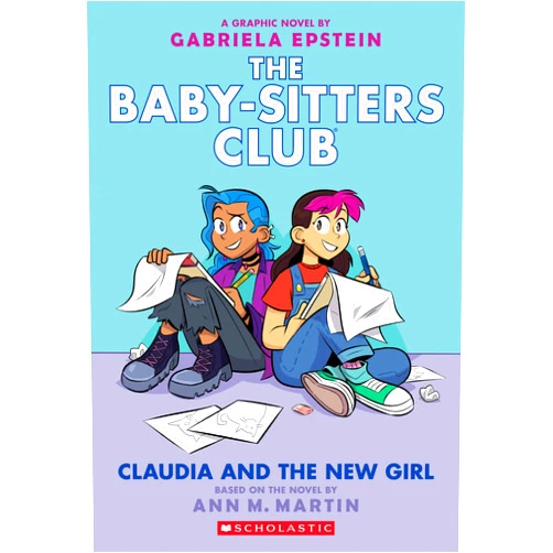 By Gabriela Epstein (Adapter, Illustrator), Ann M. Martin (Author) Claudia and the New Girl: A Graphic Novel (The Baby-Sitters Club #9) (9) (The Baby-Sitters Club Graphix)