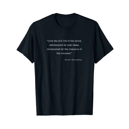 Coto7 Ernest Hemingway Quote Romance Of The Unusual T-Shirt