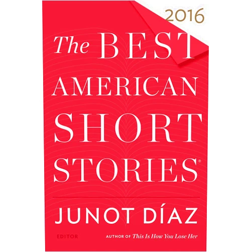 Junot Díaz,Heidi Pitlor The Best American Short Stories 2016