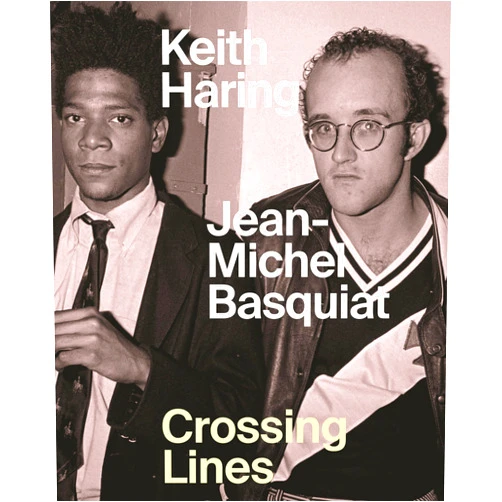 Dieter Buchhart,Anna Karina Hofbauer,Ricardo Montez,Rene Ricard,Myles Russell-Cook,Larry Warsh,Anke Wiedmann,Linda Yablonksy Keith Haring/Jean-Michel Basquiat: Crossing Lines