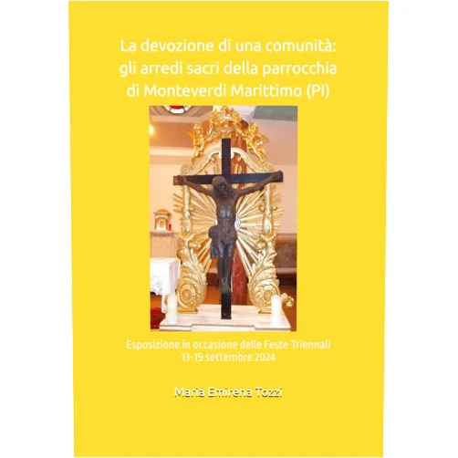 Italian Edition by Maria Emirena Tozzi (Author), Carlo Quaglierini (Preface) La devozione di una comunità: gli arredi sacri della parrocchia di Monteverdi Marittimo (PI): Esposizione in occasione delle Feste Triennali 13-15 settembre 2024 (Italian Edition)