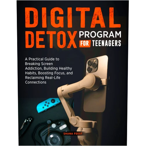 By SHANA FEEST (Author) Format: Kindle Edition DIGITAL DETOX PROGRAM FOR TEENAGERS: A Practical Guide to Breaking Screen Addiction, Building Healthy Habits, Boosting Focus, and Reclaiming Real-Life Connections