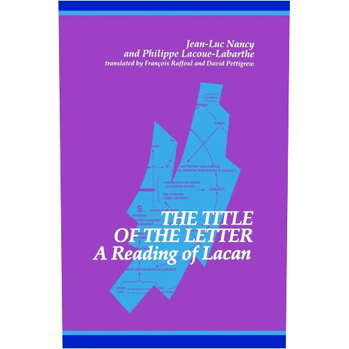 Jean-Luc Nancy,Philippe Lacoue-Labarthe,François Raffoul,David Pettigrew The Title of the Letter: A Reading of Lacan (Contemporary Contin Philosophy)
