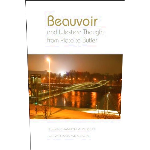 By Shannon M. Mussett (Editor), William S. Wilkerson (Editor) Format: Kindle Edition Beauvoir and Western Thought from Plato to Butler