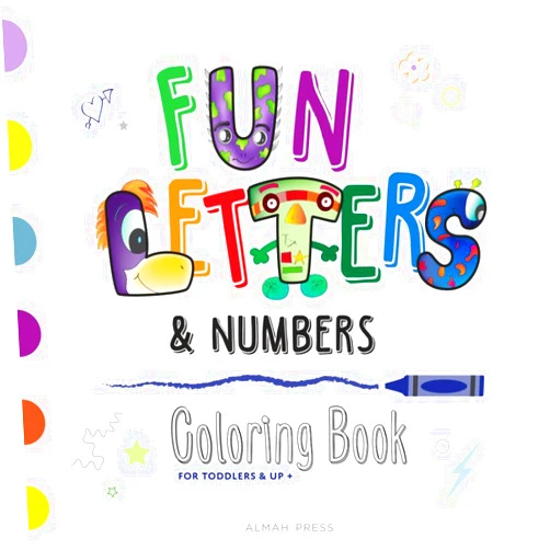 Almah Press Fun Letters and Numbers Coloring Book for Toddlers and Up: Simple and Big Coloring Pages for Kids Large Bold and Easy Designs to Color