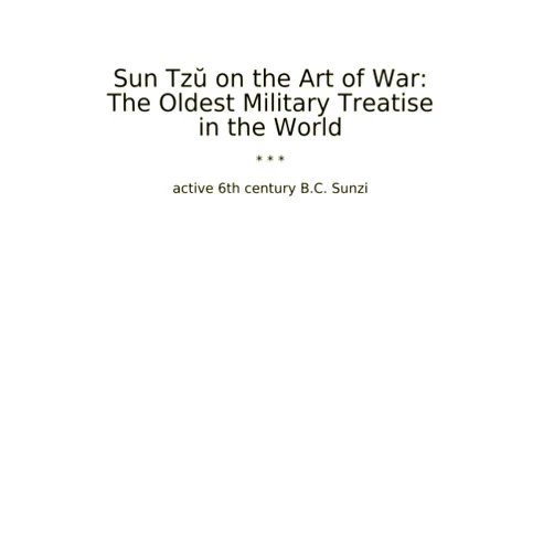 Active 6th century B.C. Sunzi Sun Tzŭ on the Art of War: The Oldest Military Treatise in the World (Classic Books)