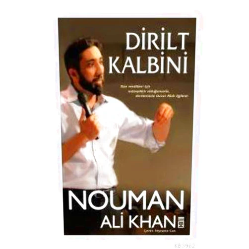 Nouman Ali Khan Dirilt Kalbini: Size verdikleri için müteşekkir olduğunuzda, dertlerinizle bizzat Allah ilgilenir. (Turkish Edition)
