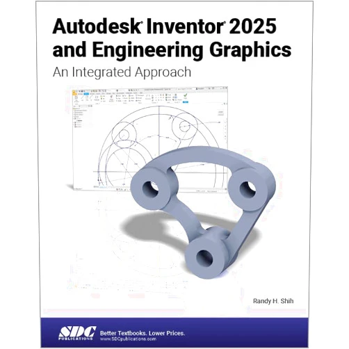 By Randy Shih (Author) Autodesk Inventor 2025 and Engineering Graphics: An Integrated Approach