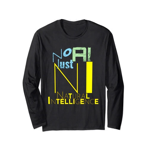 No-AI Design, Mind Power Bright & Vibrant Apparel No AI Just NI Natural Intelligence, Human Creativity AI-Free Long Sleeve T-Shirt