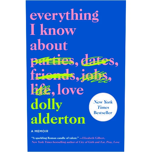 Dolly Alderton Everything I Know About Love: A Memoir