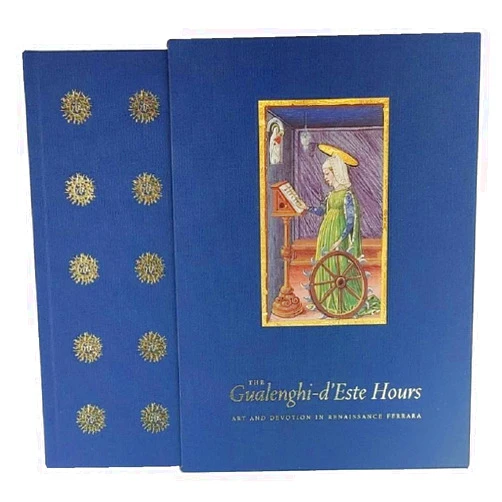 Kurt Barstow The Gualenghi d'Este Hours: Art and Devotion in Renaissance Ferrara (Monographs on Illuminated Manuscripts)