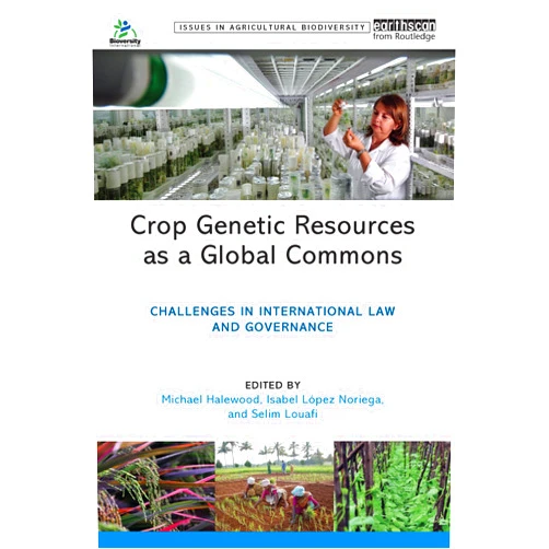 By Michael Halewood (Editor), Isabel Lopez Noriega (Editor), Selim Louafi (Editor) & 0 more Format: Kindle Edition Crop Genetic Resources as a Global Commons: Challenges in International Law and Governance (Issues in Agricultural Biodiversity)
