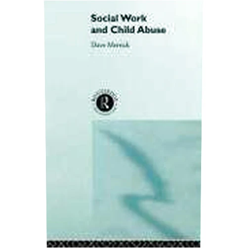 By Dave Merrick (Author) Social Work and Child Abuse: Still Walking the Tightrope? (State of Welfare)