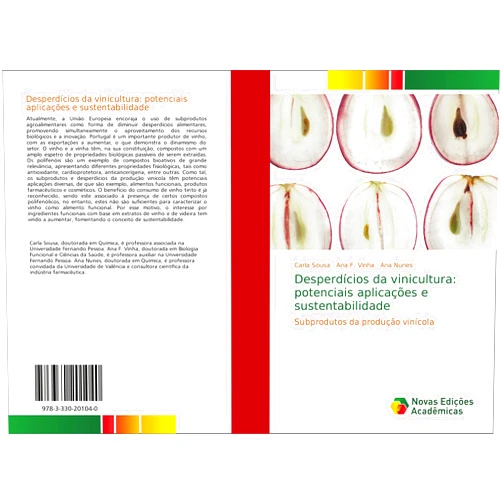 Carla Sousa,Ana F. Vinha,Ana Nunes Desperdícios da vinicultura: potenciais aplicações e sustentabilidade: Subprodutos da produção vinícola (Portuguese Edition)