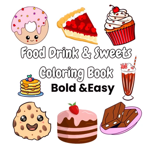 By Hanan Mohamed Ali (Author) Food Drink & Sweets: Bold & Easy Designs for Adults and Kids (Bold & Easy Coloring Books)