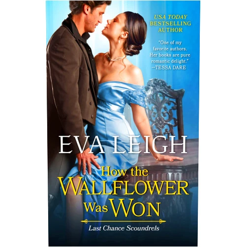 Eva Leigh How the Wallflower Was Won (Last Chance Scoundrels Book 2)
