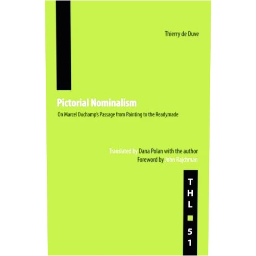 By Thierry de Duve (Author), Dana Polan (Translator), John Rajchman (Foreword) & 0 more Pictorial Nominalism: On Marcel Duchamp’s Passage from Painting to the Readymade (Volume 51) (Theory and History of Literature)