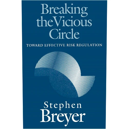 By Stephen Breyer (Author) Format: Kindle Edition Breaking the Vicious Circle: Toward Effective Risk Regulation