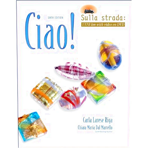 By Carla Larese Riga (Author) Ciao! Video Update 6th edition by Riga, Carla Larese, Dal Martello, Chiara Maria (2007) Hardcover