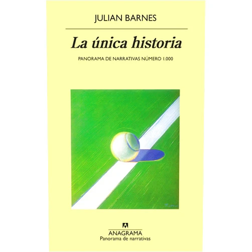 Spanish Edition by Julian Barnes (Author), Jaime Zulaika (Translator) Format: Kindle Edition La única historia (PANORAMA DE NARRATIVAS nº 1000) (Spanish Edition)