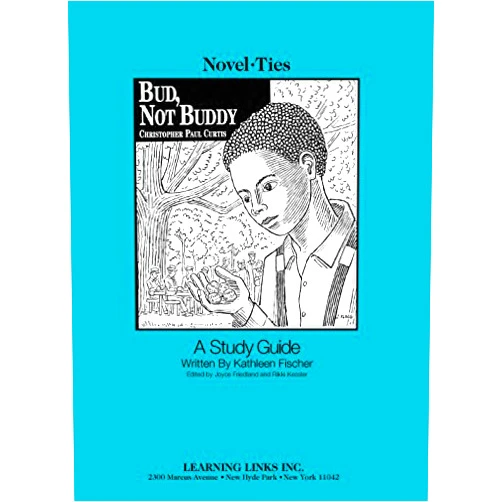 By Christopher Paul Curtis (Author) Bud, Not Buddy: Novel-Ties Study Guide