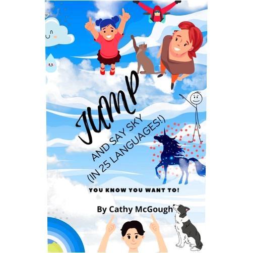 Cathy McGough Jump and Say Sky!: (In 25 Languages!)
