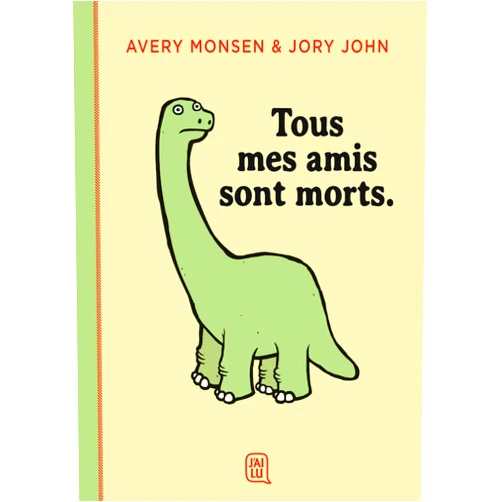 French Edition by Avery Monsen (Author), Jory John (Author) Tous mes amis sont morts