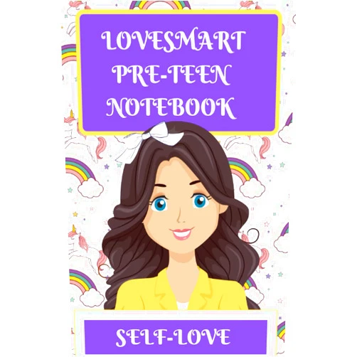 Valerie L Williams LOVESMART PRE-TEEN NOTEBOOK - SELF-LOVE