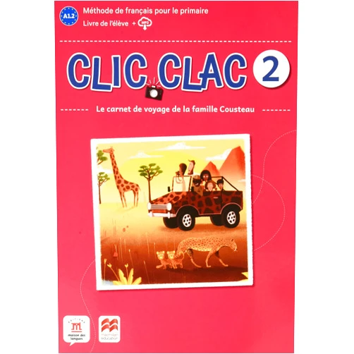 Amandine Demarteau,Fanny Piat,Adélaïde Tilly Clic Clac 2 Éd. Macmillan Livre de l'élève