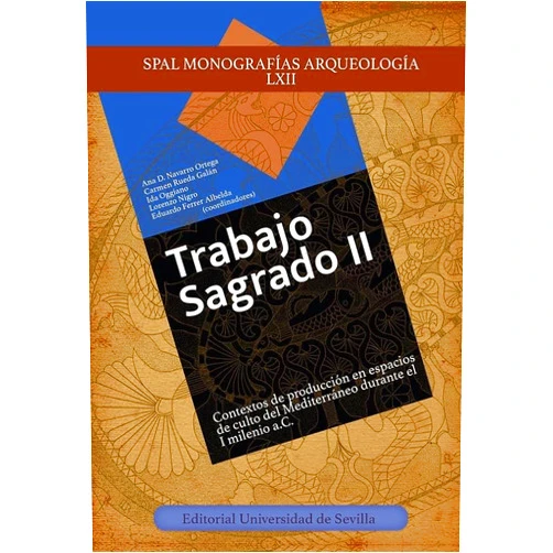 Ana D. Navarro Ortega,Carmen Rueda Galán,Ida Oggiano,Eduardo Ferrer Albelda,Giuseppe Minunno,Fabio Porzia,Tatiana Pedrazzi,Marianna Castiglione,Giuseppe Garbati,Susana Carpintero Lozano,José Luis López Castro,Álvaro Fernández Flores,Antonio M. Sáez Romero,Carmen Ramírez Cañas,Ricardo Belizón Aragón,Milagros Alzaga García,Aurora Higueras-Milena Castellano,Lourdes Márquez Carmona,Francisco J. García Fernández,Francisco Carrero Ramírez,Federica Spagnoli,Fabiola Zielli,Angela Bellia,Elisa Pompianu,Rosana Pla Orquín,Arturo Ruiz Rodríguez,María Elena Sánchez Moral,Lourdes Prados Torreira,Teresa Chapa Brunet,Sonia Machause López,Iván Amorós López Trabajo sagrado II: Contextos de producción en espacios de culto del Mediterráneo durante el I milenio a.C.