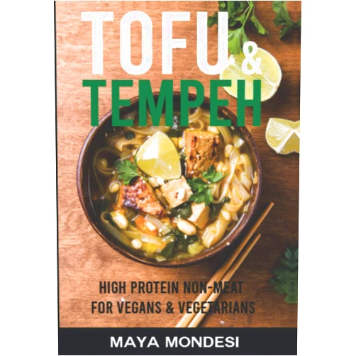 Maya Mondesi Tofu & Tempeh: Vegetarian & Vegan Protein