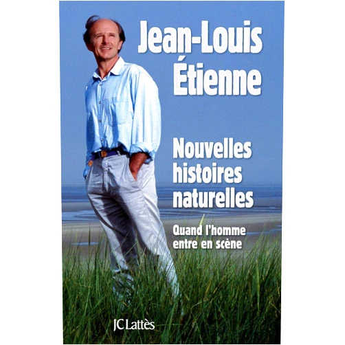 Etienne-J L Nouvelles Histoires Naturelles (Essais Et Documents) (French Edition)