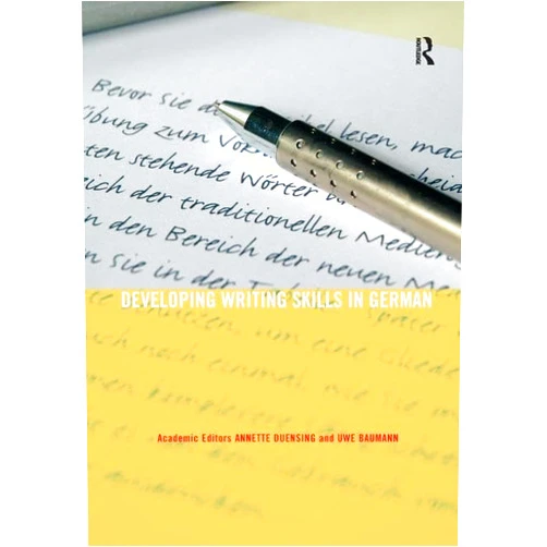 By Annette Duensing (Editor), Uwe Baumann (Editor) Developing Writing Skills in German