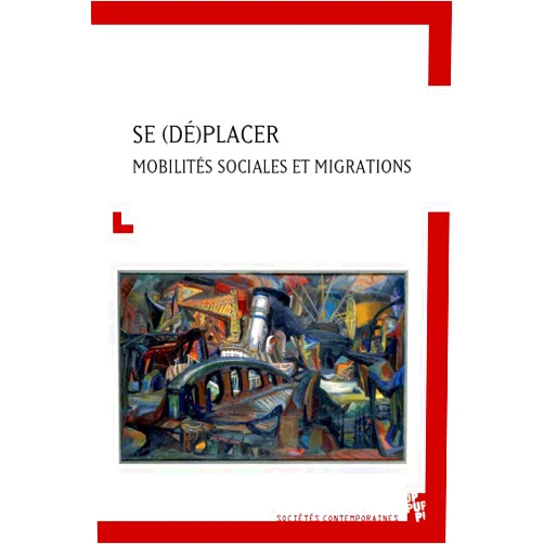 French Edition by Jennifer Bidet (Co-editor), Hugo Bréant (Co-editor), Amélie Grysole (Co-editor), Anton Perdoncin (Co-editor), Liza Terrazzoni (Co-editor), Simeng Wang (Co-editor) & 2 more Se (dé)placer: Mobilités sociales et migrations