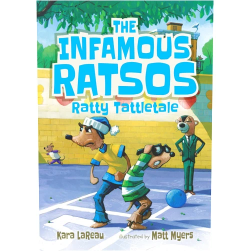 By Kara LaReau (Author), Matt Myers (Illustrator) The Infamous Ratsos: Ratty Tattletale
