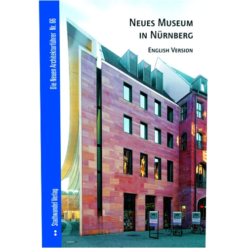 Oliver Herwig,Zooey Braun,Linda J Turner Neues Museum in N|rnberg: English Version (Die Neuen Architekturfuhrer) (English and German Edition)