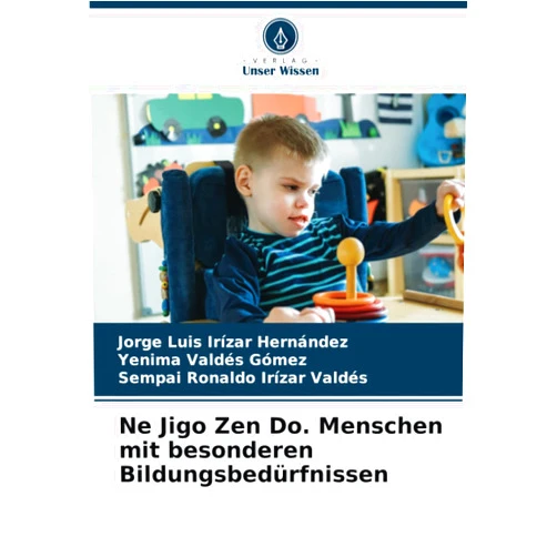 Jorge Luis Irizar Hernández,Yenima Valdés Gómez,Sempai Ronaldo Irízar Valdés Ne Jigo Zen Do. Menschen mit besonderen Bildungsbedürfnissen (German Edition)