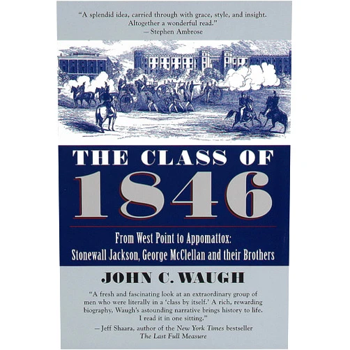 By John C. Waugh (Author) Format: Kindle Edition The Class of 1846: From West Point to Appomattox: Stonewall Jackson, George McClellan, and Their Brothers: From West Point to Appomattox: Stonewall Jackson, George McClellan, and Their Br others