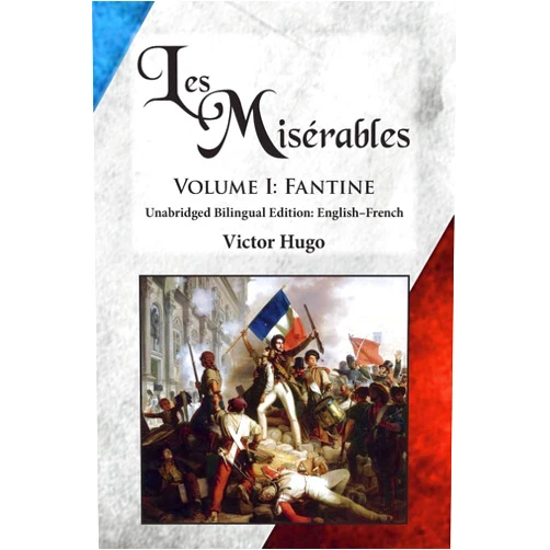 Victor Hugo,Sarah E Holroyd Les Misérables, Volume I: Fantine: Unabridged Bilingual Edition: English-French