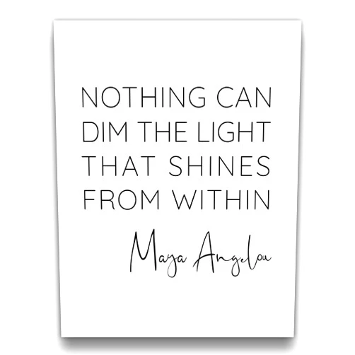 Sage Light Design Co ‘Nothing Can Dim the Light that Shines from Within’ Maya Angelou Quotes Inspirational Wall Art | 11x14 UNFRAMED Black and White Print | Encouraging, Positive, Modern, Typography Home Decor