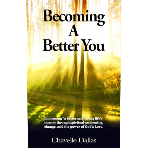 Chavelle Dallas Becoming A Better You: Embracing 